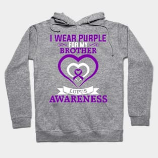 Lupus Awareness I Wear Purple for My Brother Lupus Hoodie